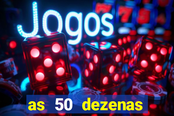 as 50 dezenas melhores de 20 pontos